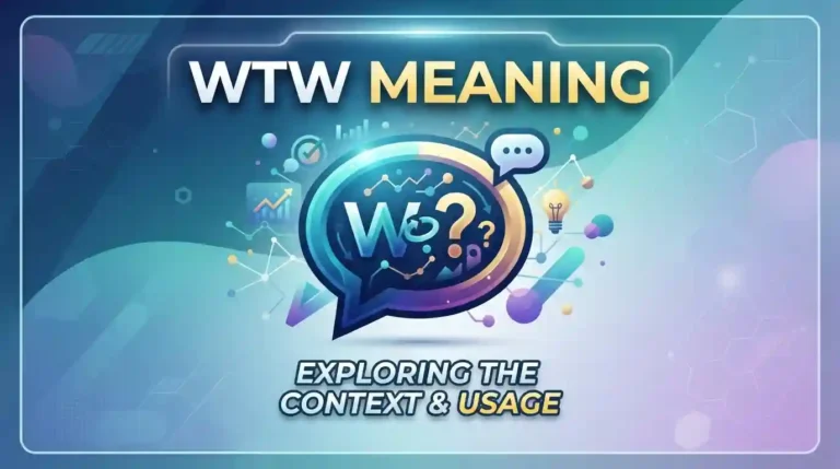 WTW Meaning in a Text Message? Full Explanation