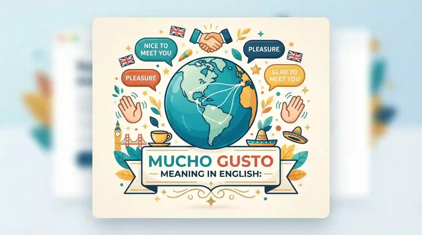 Mucho Gusto Meaning in English: Simple Definition With Examples