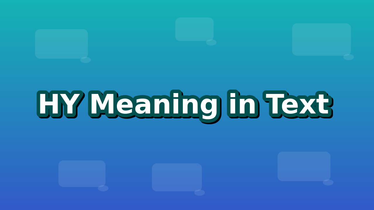 HY Meaning in Text Messages: Full Explanation for Everyone