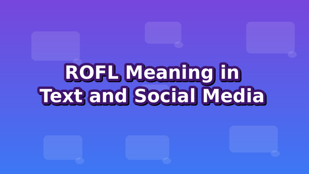 ROFL Meaning in Text and Social Media