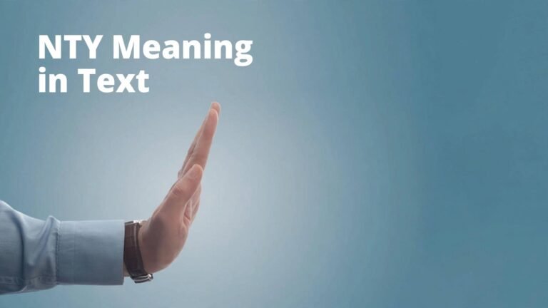 NTY Meaning in Text and Social Media: Complete Guide