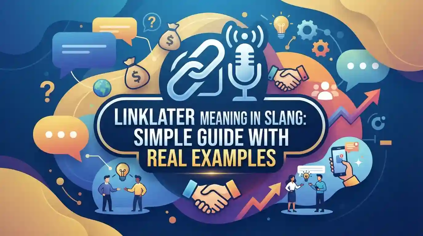 Linklater Meaning in Slang: Simple Guide With Real Examples